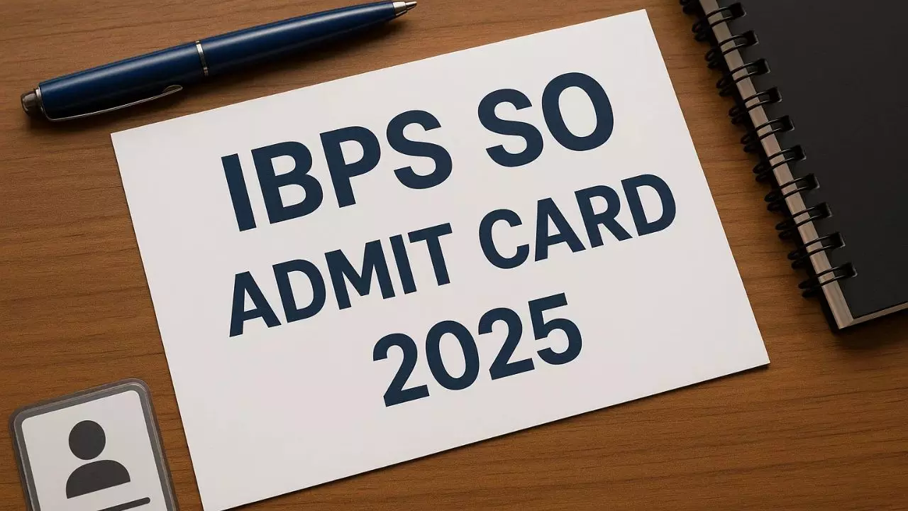 IBPS SO Admit Card 2025 जारी, इस वेबसाइट से डाउनलोड करें परीक्षा का हॉल टिकट, जानें कब है एग्जाम